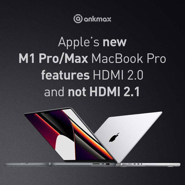 Apple’s new M1 Pro/Max MacBook Pro features HDMI 2.0 and not HDMI 2.1